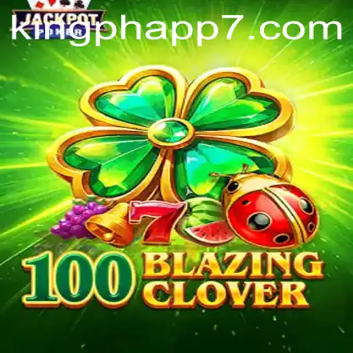 Exploring the World of 100BlazingClover: The Ultimate King PH App Experience