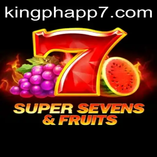 Exploring 7SuperSevensFruits: The Thrilling Game on King PH App