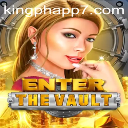 EntertheVault: A New Gaming Experience with King PH App