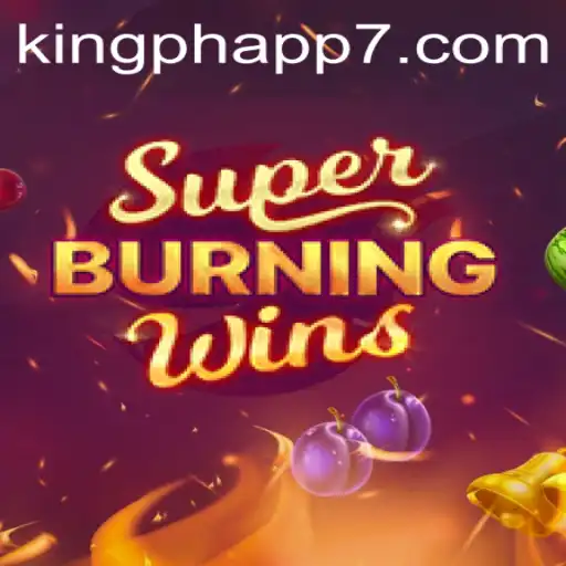 SuperBurningWins: A Classic Slot Experience with a Modern Twist on King PH App