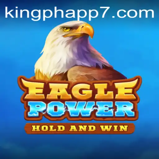 EaglePower: The New Gaming Phenomenon for King Ph App Enthusiasts