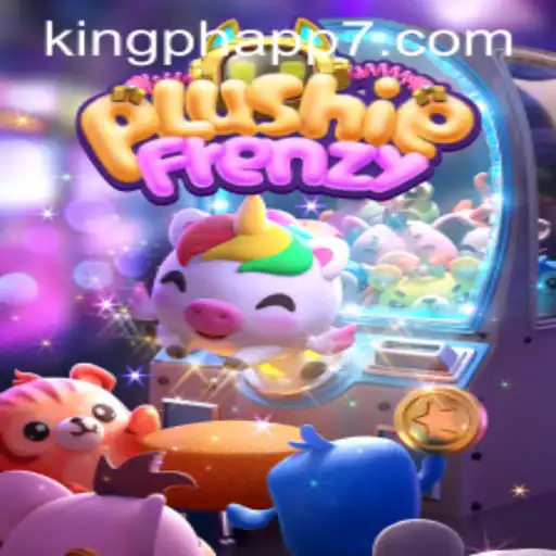 Discover the Magic of PlushieFrenzy: A New Obsession with King PH App